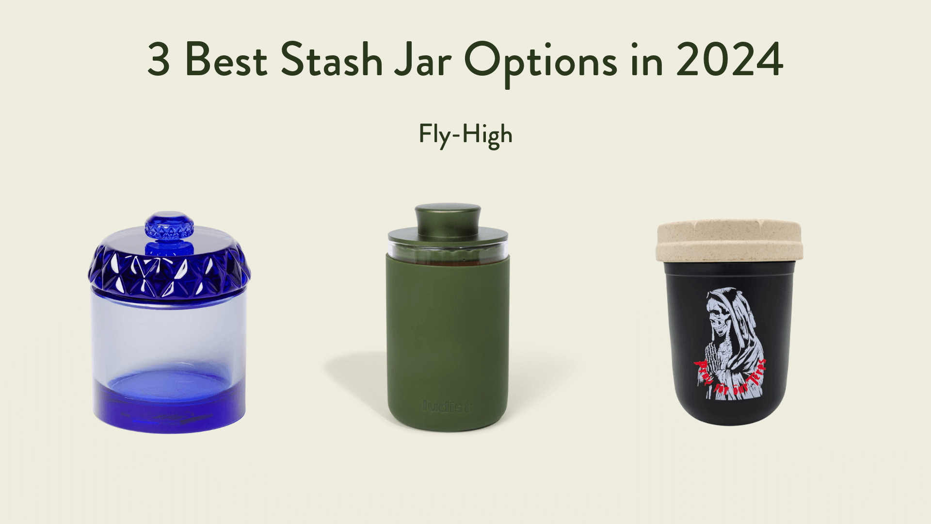 Three different styles of stash jars: a vintage-inspired blue glass jar, a sleek green jar with a sealed top, and a black jar featuring a skeleton design, all recommended for preserving herbs.